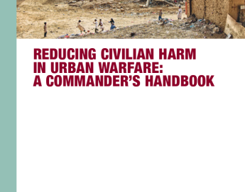 Reducing Civilian Harm in Urban Warfare: A Commander’s Handbook