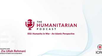 Pakistan: The Humanitarian Podcast on Islam and IHL