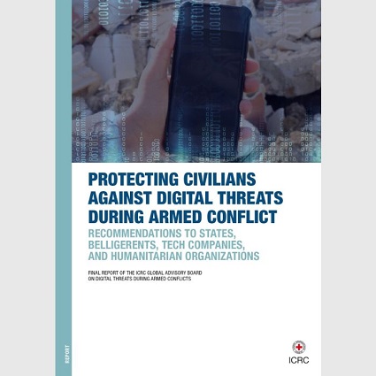 Cover of the Protecting Civilians Against Digital Threats During Armed Conflict Report